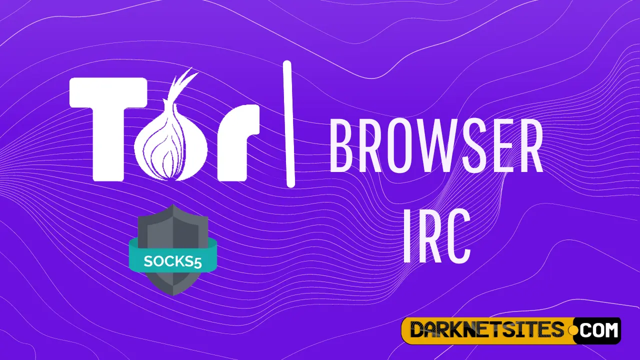 use-tor-browser-as-a-socks-5-proxy-for-irc-networks